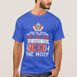 Pilates The Pilates Pose You Avoid You Need Most T-Shirt