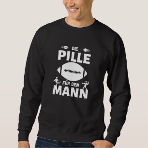 Pill For Man Football Sport Football Fan Sweatshirt