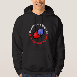 pill good for health bad for education hoodie