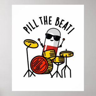 Pill The Beat Cute Medicine Music Pun Poster