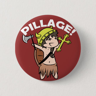Pillage! 6 Cm Round Badge