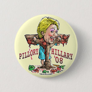 Pillory Hillary Clinton 6 Cm Round Badge