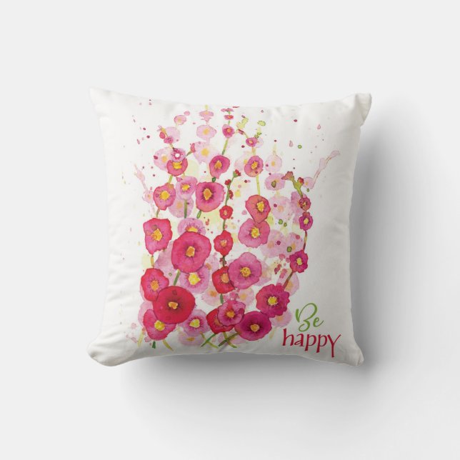 Pillow - Be Happy Hollyhocks (Front)