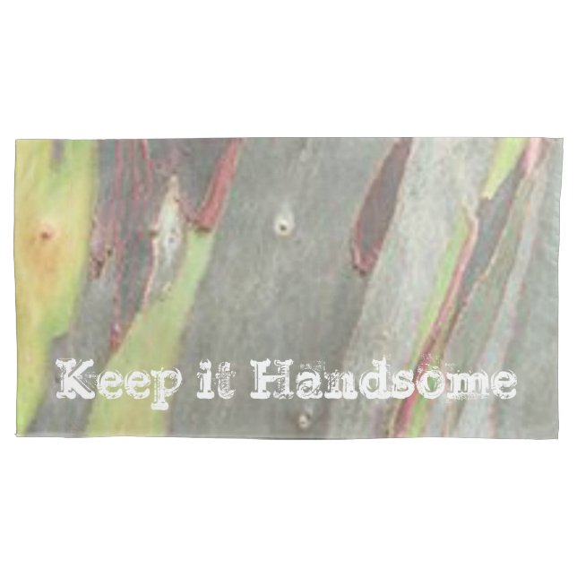 Pillow Cases Keep it Handsome (Front)