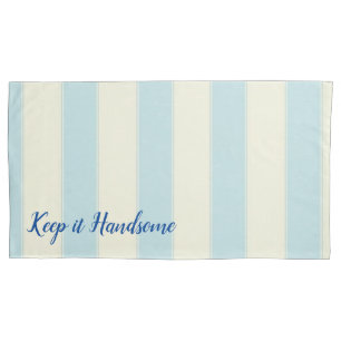 Pillow Cases Keep it Handsome Beige Blue Stripe