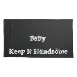 Pillow Cases Keep it Handsome Black