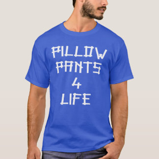 Pillow Pants 4 Life gift retro T-Shirt