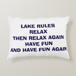 PILLOW SAYS "LAKE RULES" AND HAVE FUN/RELAX NOW!