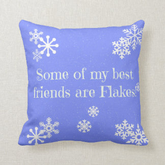 Pillow - Some of My Best Friends Are Flakes