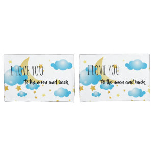 Pillowcase Set-I Love You To The Moon And Back