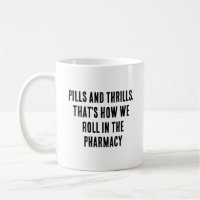 Pills and thrills, that's how we roll in the pharm
