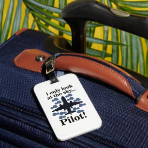 Pilot Aeroplane I Only Look At The Sky Pilot Luggage Tag