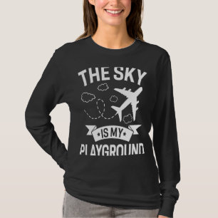 Pilot Aeroplane Plane Aviation The Sky is My Play T-Shirt