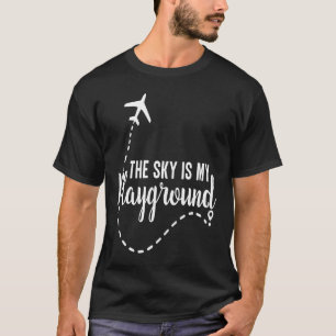 Pilot Aeroplane Plane Aviation  The Sky is My Play T-Shirt