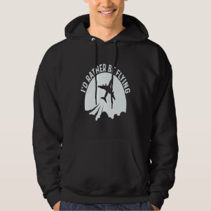 Pilot Airplane Plane Aviation I would Rather be F Hoodie
