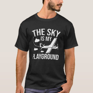 Pilot Airplane Plane Aviation The Sky is My Playgr T-Shirt