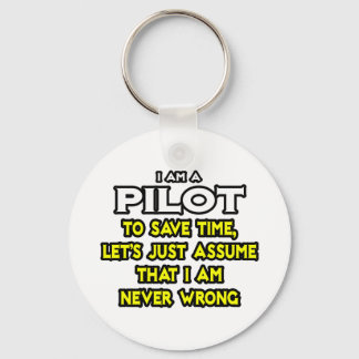 Pilot...Assume I Am Never Wrong Key Ring