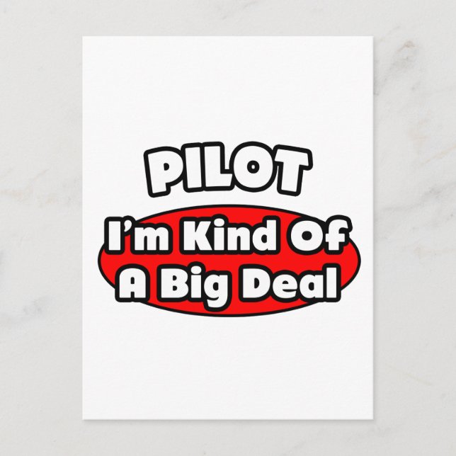 PIlot...Big Deal Postcard (Front)