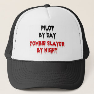 Pilot by Day Zombie Slayer by Night Trucker Hat