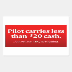 Pilot carries less than $20 cash rectangular sticker