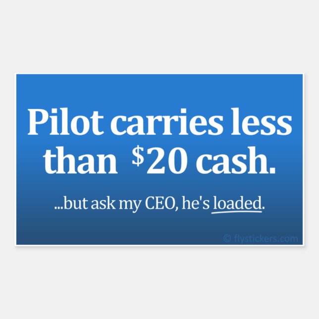 Pilot carries less than $20 cash rectangular sticker (Front)
