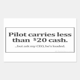 Pilot carries less than $20 cash rectangular sticker
