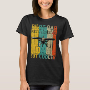 Pilot Dad Like Normal Dad But Cooler Aeroplane Pi T-Shirt