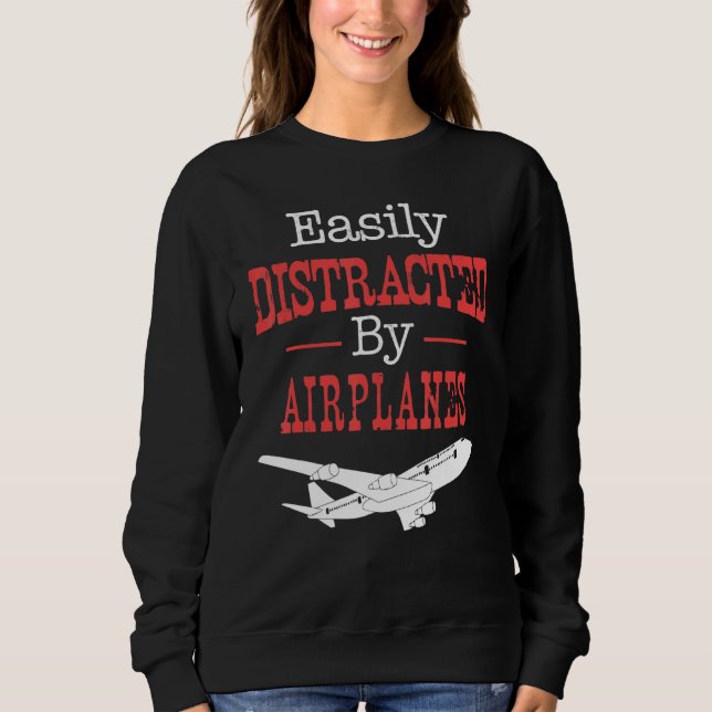 Pilot Flying - Easily Distracted By Aeroplanes Sweatshirt (Front)