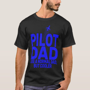 Pilot For Dad Cute Aviation Aeroplane Humour Pilot T-Shirt