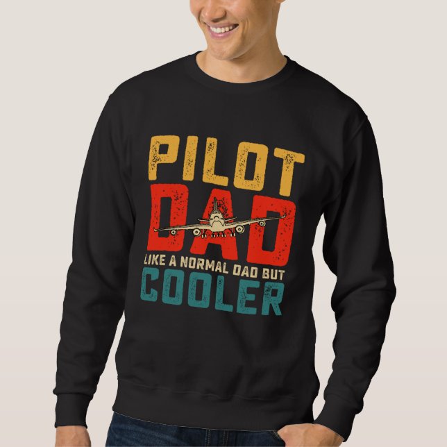 pilot for dad father aviation airplane pilot sweatshirt (Front)