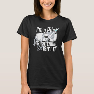 Pilot - I Am A Pilot T-Shirt