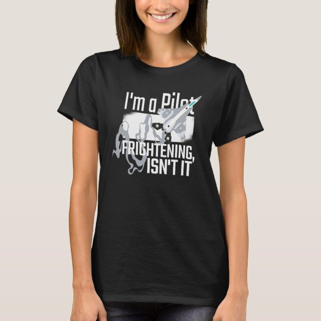 Pilot - I Am A Pilot T-Shirt (Front)