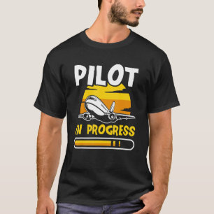 Pilot In Progress Airplane Aviator Aviation T-Shirt