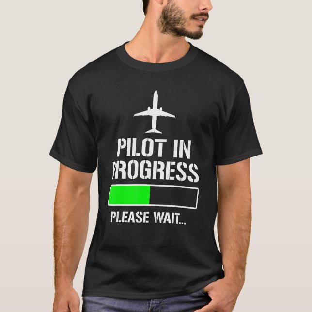 Pilot In Progress Funny Flight School Student T-Shirt (Front)