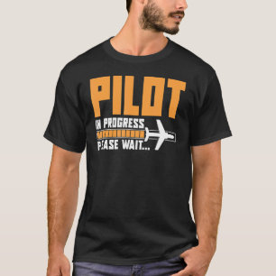 Pilot In Progress Pilot Aeroplane Aviation Studen T-Shirt