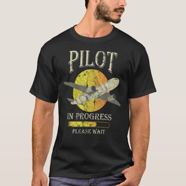 Pilot In Progress Please Wait Aeroplane T-Shirt (Front)