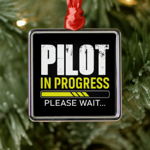 Pilot in Progress… Please Wait Aviation Humor Metal Ornament