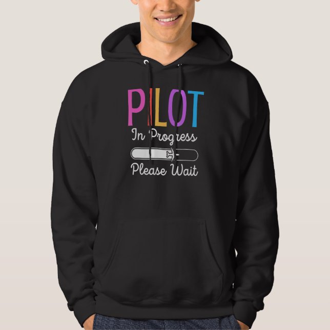 Pilot In Progress Please Wait  Flight Future Pilot Hoodie (Front)