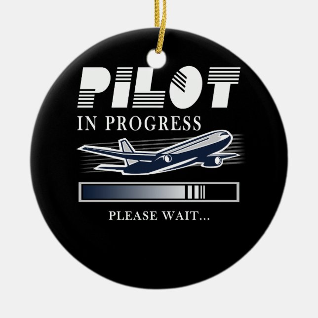 Pilot In Progress Please Wait Future Pilot Aviatio Ceramic Ornament (Front)