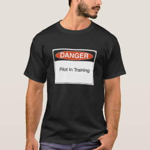 pilot in training T-Shirt