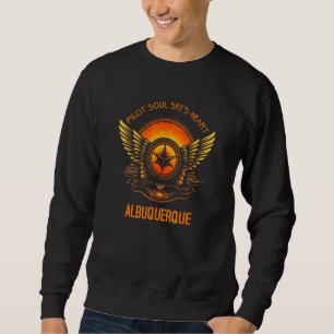 Pilot s Soul Sky s Heart Albuquerque Skyline Desig Sweatshirt