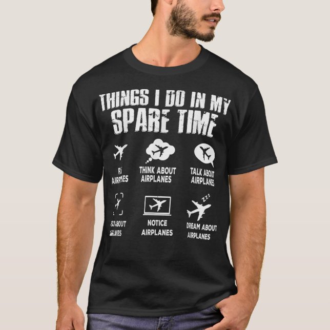 Pilot Things I Do In My Spare Time Funny Aeroplane T-Shirt (Front)