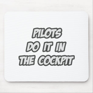 Pilots Do It In The Cockpit Mouse Pad