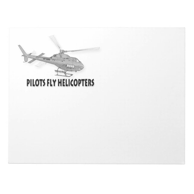 Pilots fly helicopters notepad (Front)