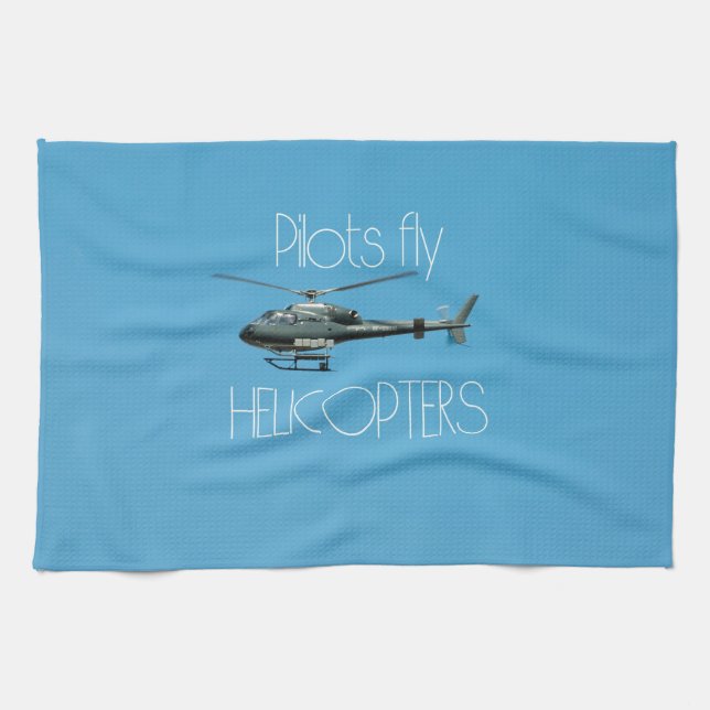 Pilots fly helicopters tea towel (Horizontal)