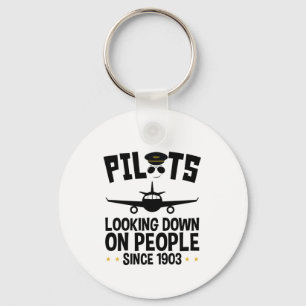 Pilots Looking Down on People since 1903 Key Ring