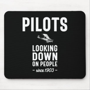 Pilots - Looking Down On People Since 1903 Mouse Pad