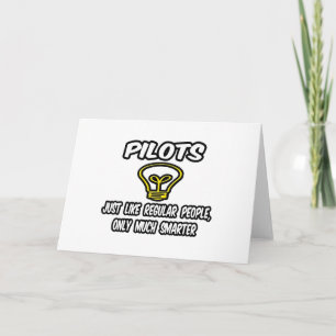 Pilots...Regular People, Only Smarter Card