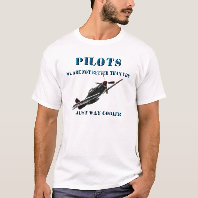 Pilots - We're not better than you T-Shirt (Front)