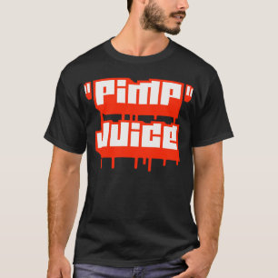 Pimp Juice -- T-Shirt